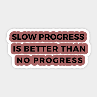 Slow progress is better that no progress by Qrotero Sticker